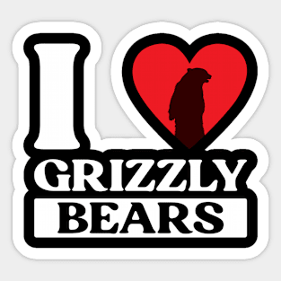 I Love Grizzly Bears - Grizzly Bear Sticker